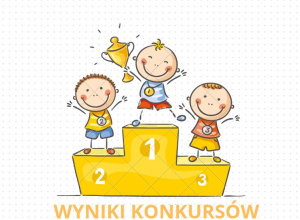 Wyniki konkursów - sukcesy naszych uczniów