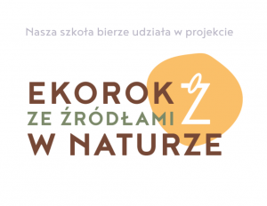 Nasza szkoła bierze udział w „EkoRok ze Źródłami w naturze” organizowanym przez Ośrodek Działań Ekologicznych „Źródła”