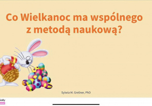 Slajd "Co Wielkanoc ma wspólnego z metodą naukową?"