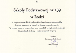 Podziękowanie dla Szkoły Podstawowej nr 139 w Łodzi za zorganizowanie zbiórki podarunków dla podopiecznych schroniska. Jesteśmy wdzięczni za pamięć, za okazaną pomoc i wsparcie. W imieniu własnym, pracowników oraz wszystkich podopiecznych łódzkiego Schroniska dla Zwierząt, bardzo serdecznie dziękuję.